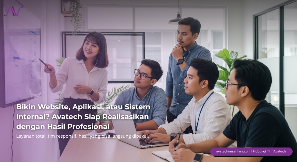 Bikin Website, Aplikasi, atau Sistem Internal? Avatech Siap Realisasikan dengan Hasil Profesional